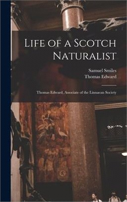 Life of a Scotch Naturalist: Thomas Edward, Associate of the Linnaean Society