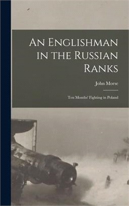 An Englishman in the Russian Ranks [microform]: Ten Months' Fighting in Poland