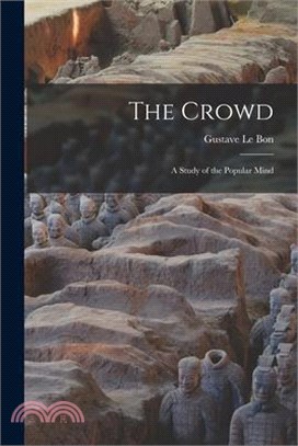 The Crowd: A Study of the Popular Mind