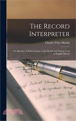 The Record Interpreter: A Collection of Abbreviations, Latin Words and Names Used in English Histori