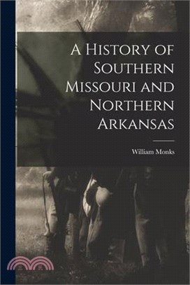 A History of Southern Missouri and Northern Arkansas