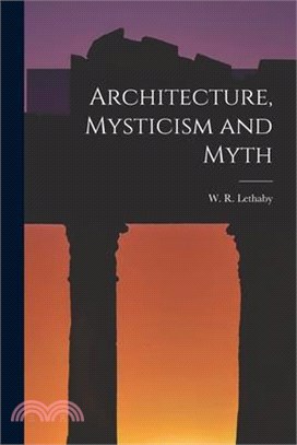 Architecture, Mysticism and Myth