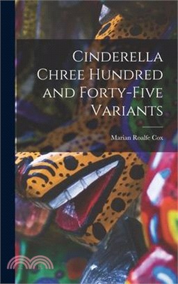 Cinderella Chree Hundred and Forty-five Variants