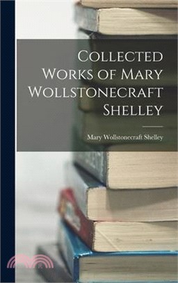 Collected Works of Mary Wollstonecraft Shelley