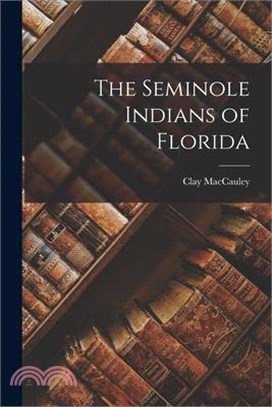 The Seminole Indians of Florida