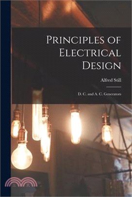 Principles of Electrical Design: D. C. and A. C. Generators