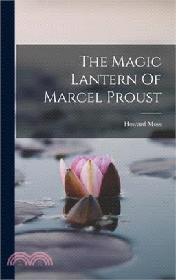 The Magic Lantern Of Marcel Proust