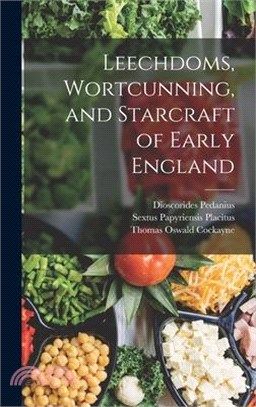 Leechdoms, Wortcunning, and Starcraft of Early England