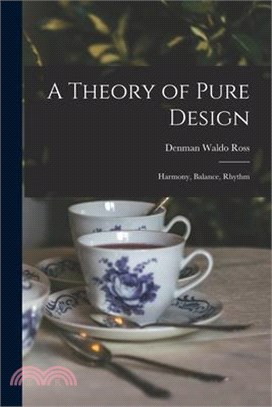 A Theory of Pure Design: Harmony, Balance, Rhythm