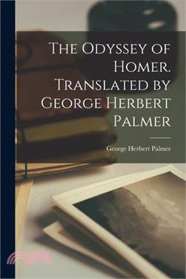 The Odyssey of Homer. Translated by George Herbert Palmer