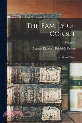 The Family of Corbet; its Life and Times; Volume 2