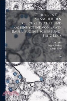 Grundriss der menschlichen Erblichkeitslehre und Rassenhygiene von Erwin Bauer, Eugen Fischer [und] Fritz Lenz: 02