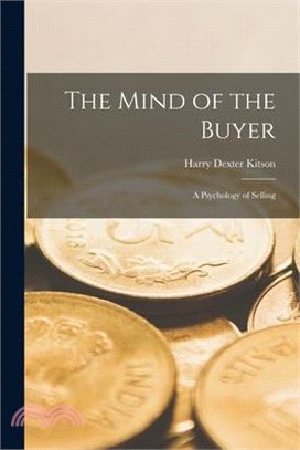 The Mind of the Buyer: A Psychology of Selling