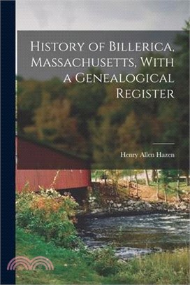 History of Billerica, Massachusetts, With a Genealogical Register