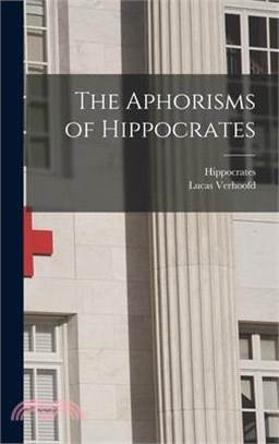 The Aphorisms of Hippocrates