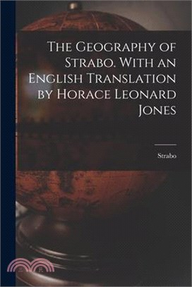The Geography of Strabo. With an English Translation by Horace Leonard Jones