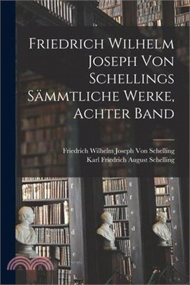 Friedrich Wilhelm Joseph von Schellings Sämmtliche Werke, Achter Band