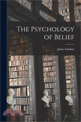 The Psychology of Belief