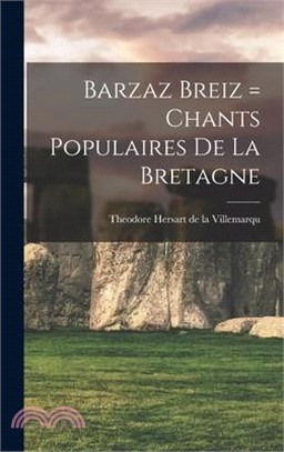 Barzaz Breiz = Chants populaires de la Bretagne