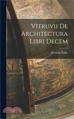 Vitruvii De Architectura Libri Decem