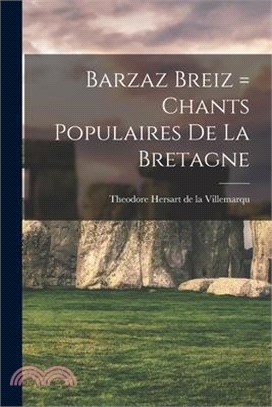 Barzaz Breiz = Chants populaires de la Bretagne