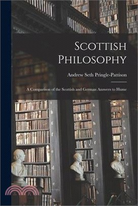 Scottish Philosophy: A Comparison of the Scottish and German Answers to Hume