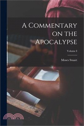 A Commentary on the Apocalypse; Volume I