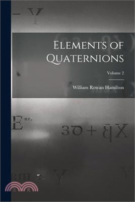 Elements of Quaternions; Volume 2