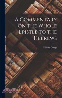 A Commentary on the Whole Epistle to the Hebrews