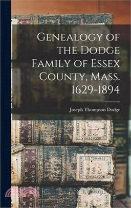 Genealogy of the Dodge Family of Essex County, Mass. 1629-1894