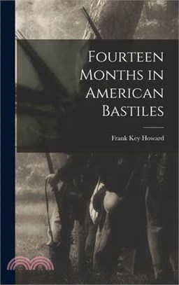 Fourteen Months in American Bastiles