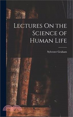 Lectures On the Science of Human Life