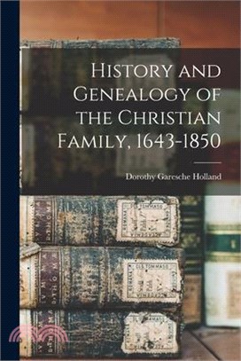 History and Genealogy of the Christian Family, 1643-1850