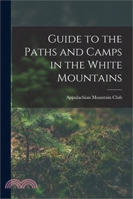 Guide to the Paths and Camps in the White Mountains