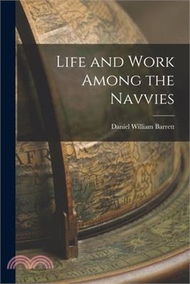 Life and Work Among the Navvies