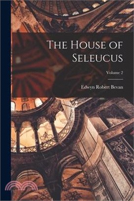 The House of Seleucus; Volume 2