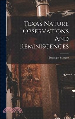 Texas Nature Observations And Reminiscences