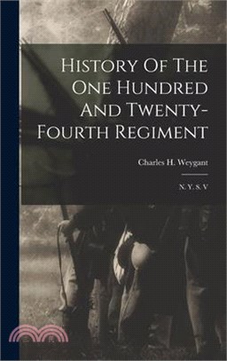 History Of The One Hundred And Twenty-fourth Regiment: N. Y. S. V