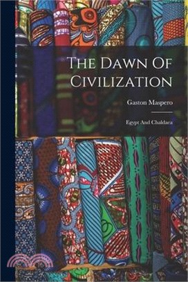 The Dawn Of Civilization: Egypt And Chaldaea