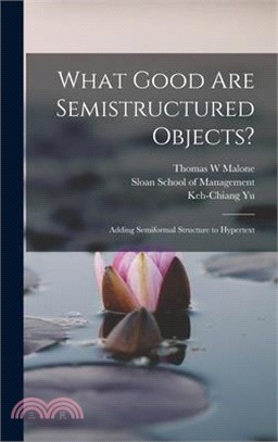 What Good are Semistructured Objects?: Adding Semiformal Structure to Hypertext