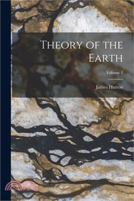 Theory of the Earth; Volume 1