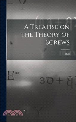 A Treatise on the Theory of Screws