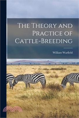 The Theory and Practice of Cattle-Breeding