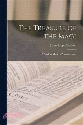 The Treasure of the Magi: A Study of Modern Zoroastrianism