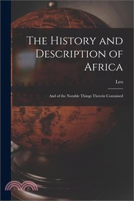 The History and Description of Africa: And of the Notable Things Therein Contained
