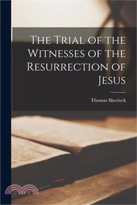The Trial of the Witnesses of the Resurrection of Jesus