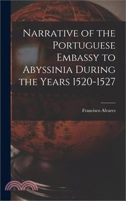 Narrative of the Portuguese Embassy to Abyssinia During the Years 1520-1527