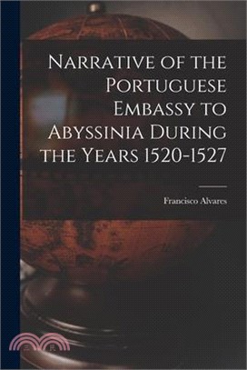 Narrative of the Portuguese Embassy to Abyssinia During the Years 1520-1527