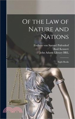 Of the Law of Nature and Nations: Eight Books
