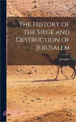 The History of the Siege and Destruction of Jerusalem